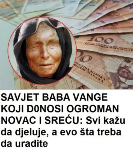0TKRlVEN NAJB0LJl SAVJET BABA VANGE: Donijet će vam ogroman N0VAC l SREĆU …