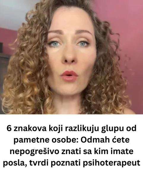 6 znakova koji razlikuju glupu od pametne osobe: Odmah ćete nepogrešivo znati sa kim imate posla, tvrdi poznati psihoterapeut