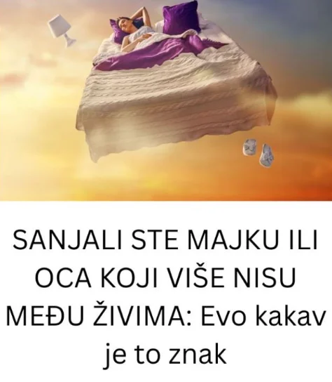 SANJALI STE MAJKU ILI OCA KOJI VIŠE NISU MEĐU ŽIVIMA: Evo kakav je to znak