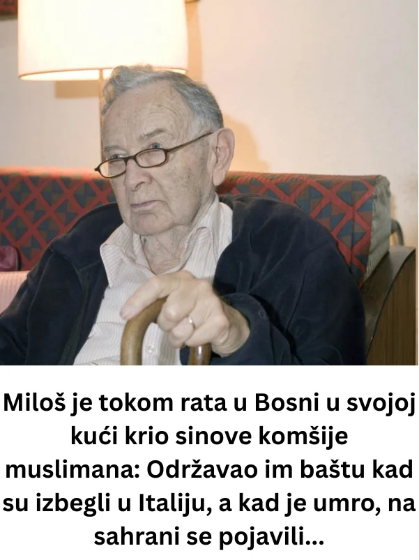 Miloš je tokom rata u Bosni u svojoj kući krio sinove komšije muslimana: Održavao im baštu kad su izbegli u Italiju, a kad je umro, na sahrani se pojavili…