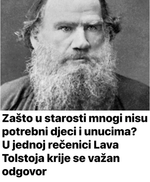 Zašto u starosti mnogi nisu potrebni djeci i unucima? U jednoj rečenici Lava Tolstoja krije se važan odgovor