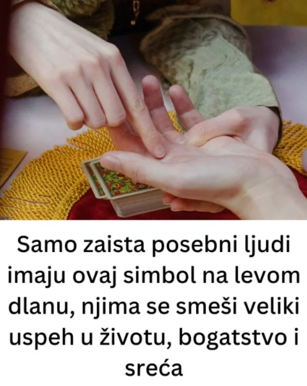 Samo zaista posebni ljudi imaju ovaj simbol na levom dlanu, njima se smeši veliki uspeh u životu, bogatstvo i sreća