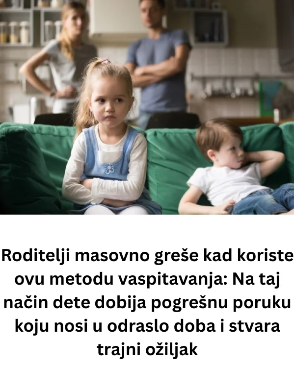 Roditelji masovno greše kad koriste ovu metodu vaspitavanja: Na taj način dete dobija pogrešnu poruku koju nosi u odraslo doba i stvara trajni ožiljak