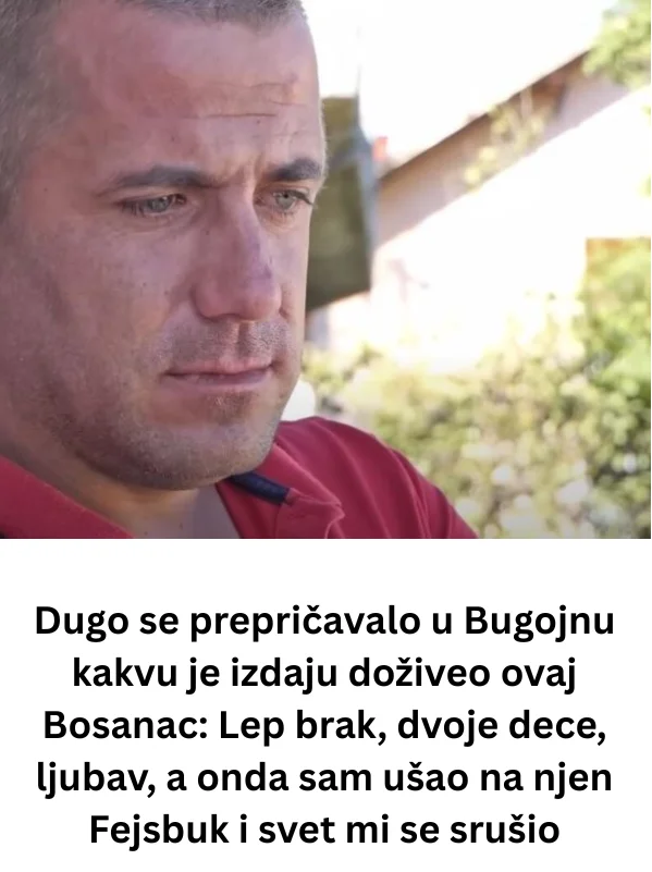 Dugo se prepričavalo u Bugojnu kakvu je izdaju doživeo ovaj Bosanac: Lep brak, dvoje dece, ljubav, a onda sam ušao na njen Fejsbuk i svet mi se srušio