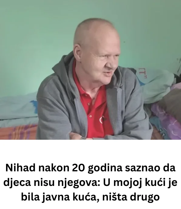 Nihad nakon 20 godina saznao da djeca nisu njegova: U mojoj kući je bila javna kuća, ništa drugo