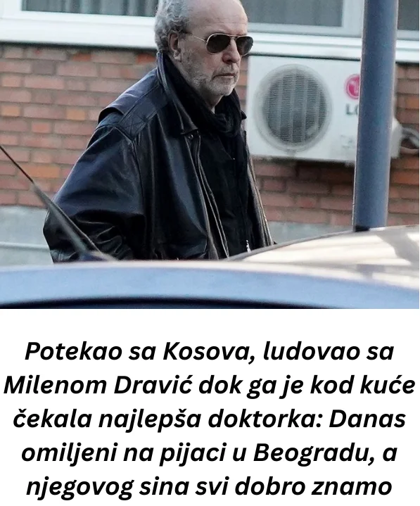 Potekao sa Kosova, ludovao sa Milenom Dravić dok ga je kod kuće čekala najlepša doktorka: Danas omiljeni na pijaci u Beogradu, a njegovog sina svi dobro znamo