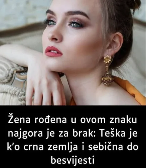 Žena ROĐENA U OVOM znaku NAJGORA je za brak: Teška je k’o crna zemlja i sebična DO besvijesti