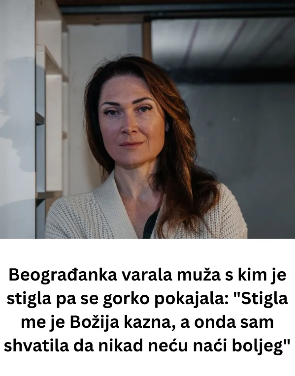 Beograđanka varala muža s kim je stigla pa se gorko pokajala: “Stigla me je Božija kazna, a onda sam shvatila da nikad neću naći boljeg”
