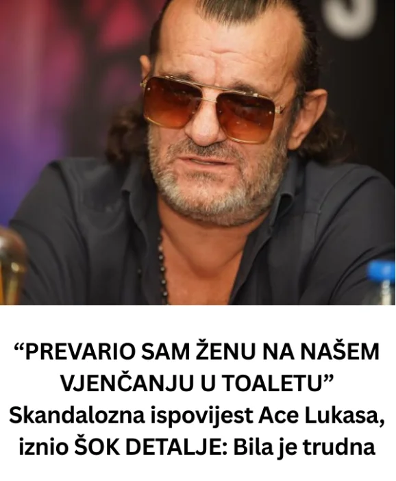 “PREVARIO SAM ŽENU NA NAŠEM VJENČANJU U TOALETU” Skandalozna ispovijest Ace Lukasa, iznio ŠOK DETALJE: Bila je trudna