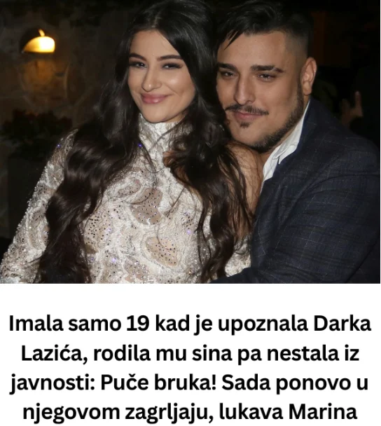 Imala samo 19 kad je upoznala Darka Lazića, rodila mu sina pa nestala iz javnosti: Puče bruka! Sada ponovo u njegovom zagrljaju, lukava Marina