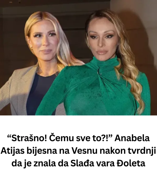 “Strašno! Čemu sve to?!” Anabela Atijas bijesna na Vesnu nakon tvrdnji da je znala da Slađa vara Đoleta