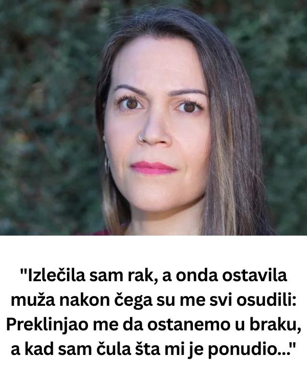 “Izlečila sam rak, a onda ostavila muža nakon čega su me svi osudili: Preklinjao me da ostanemo u braku, a kad sam čula šta mi je ponudio…”