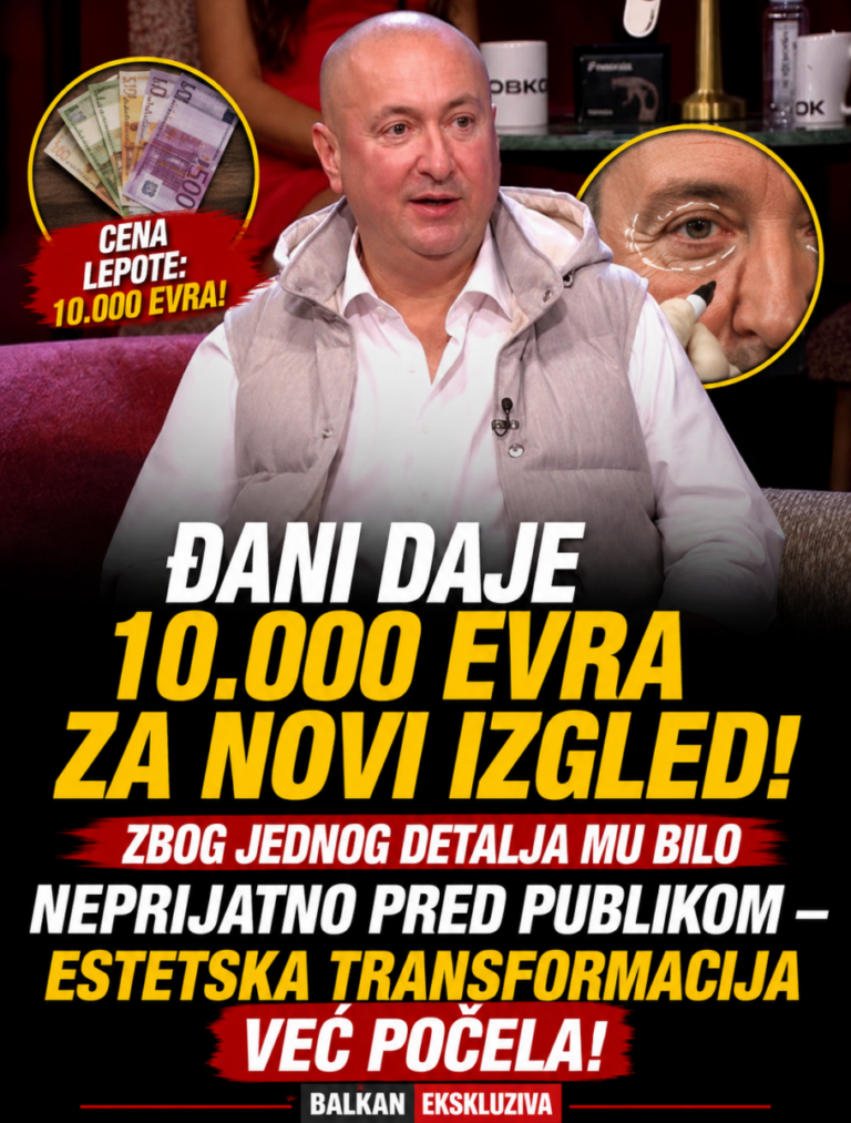 ĐANI DAJE 10.000 EVRA ZA NOVI IZGLED! Zbog jednog detalja mu bilo NEPRIJATNO PRED PUBLIKOM – estetska TRANSFORMACIJA već počela!