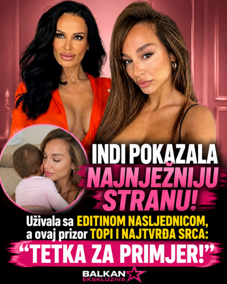 INDI POKAZALA NAJNJEŽNIJU STRANU! Uživala sa EDITINOM NASLJEDNICOM, a ovaj prizor TOPI I NAJTVRĐA SRCA: „TETKA ZA PRIMJER!“