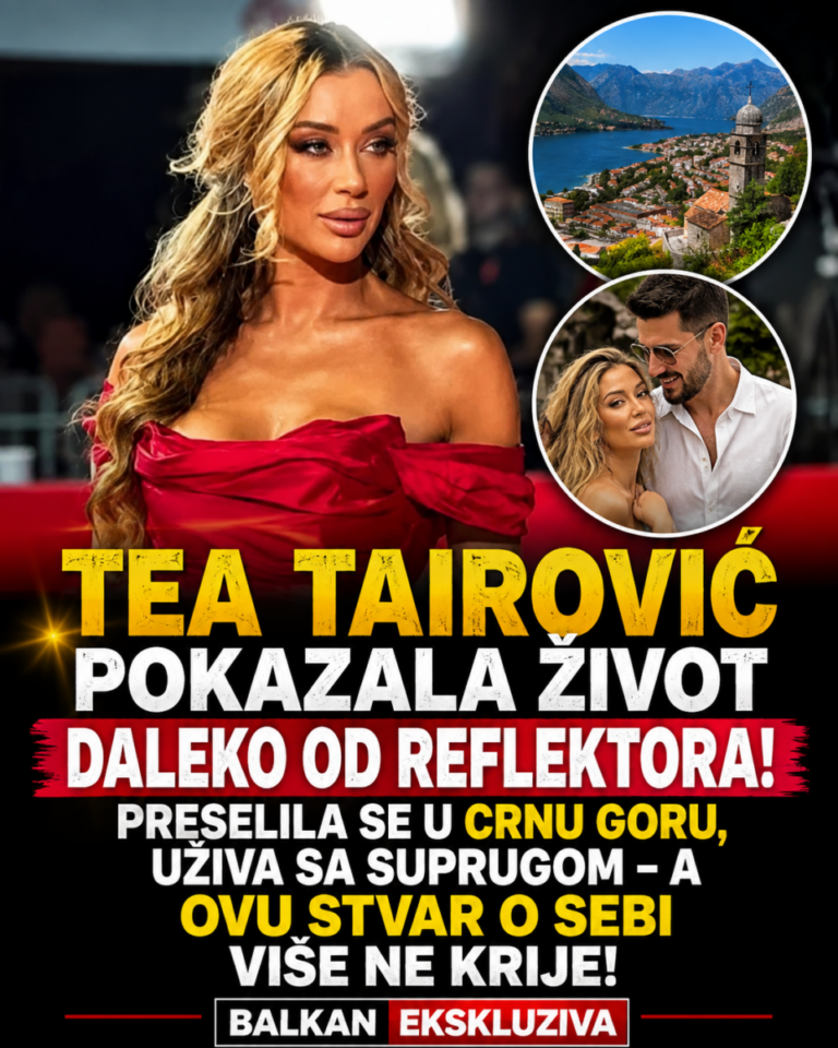 TEA TAIROVIĆ POKAZALA ŽIVOT DALEKO OD REFLEKTORA! Preselila se u CRNU GORU, uživa sa suprugom – a OVU STVAR O SEBI VIŠE NE KRIJE!