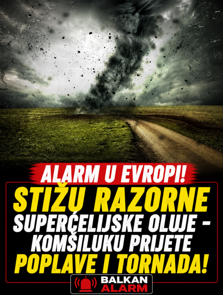 ALARM U EVROPI! STIŽU RAZORNE SUPERĆELIJSKE OLUJE – komšiluku prijete POPLAVE I TORNADA!