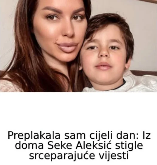Preplakala sam cijeli dan: Iz doma Seke Aleksić stigle srceparajuće vijesti