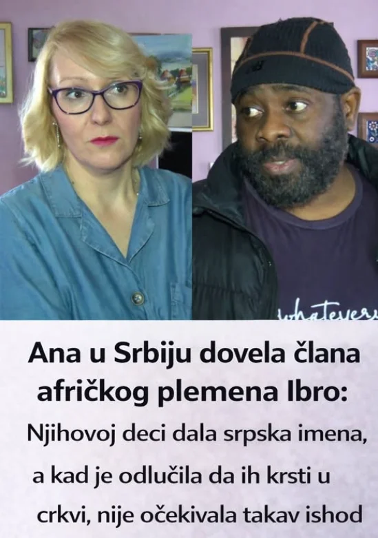 Ana u Srbiju dovela člana afričkog plemena Ibro: Njihovoj deci dala srpska imena, a kad je odlučila da ih krsti u crkvi, nije očekivala takav ishod