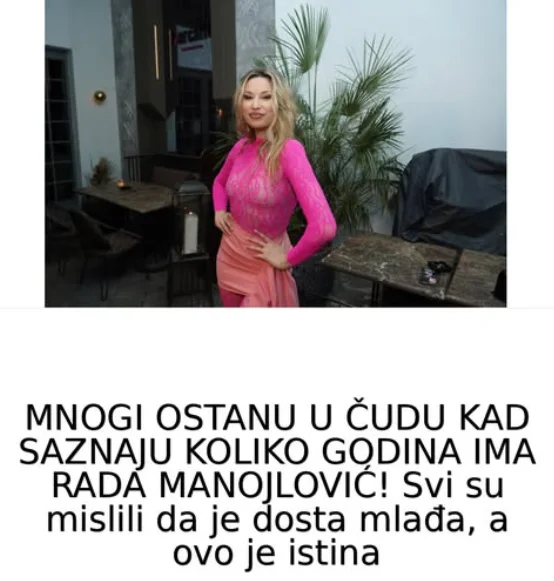 MNOGI OSTANU U ČUDU KAD SAZNAJU KOLIKO GODINA IMA RADA MANOJLOVIĆ! Svi su mislili da je dosta mlađa, a ovo je istina