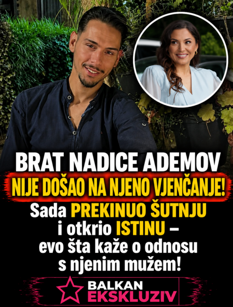 BRAT NADICE ADEMOV NIJE DOŠAO NA NJENO VJENČANJE! Sada PREKINUO ŠUTNJU i otkrio ISTINU – evo šta kaže o odnosu s njenim mužem!
