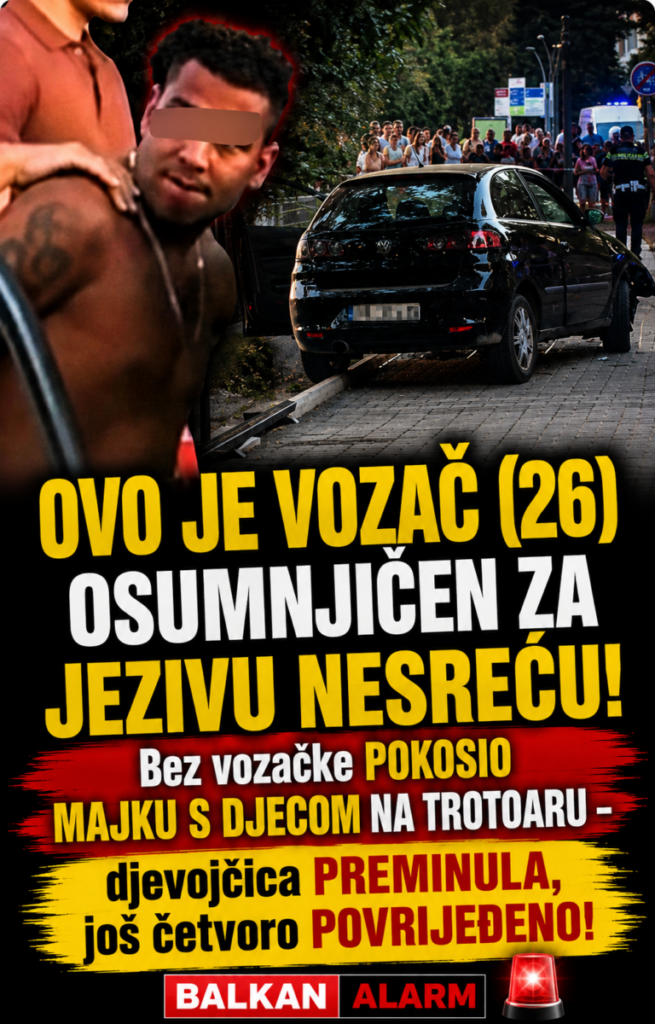 OVO JE VOZAČ (26) OSUMNJIČEN ZA JEZIVU NESREĆU! Bez vozačke POKOSIO MAJKU S DJECOM NA TROTOARU – djevojčica PREMINULA, još četvoro POVRIJEĐENO!
