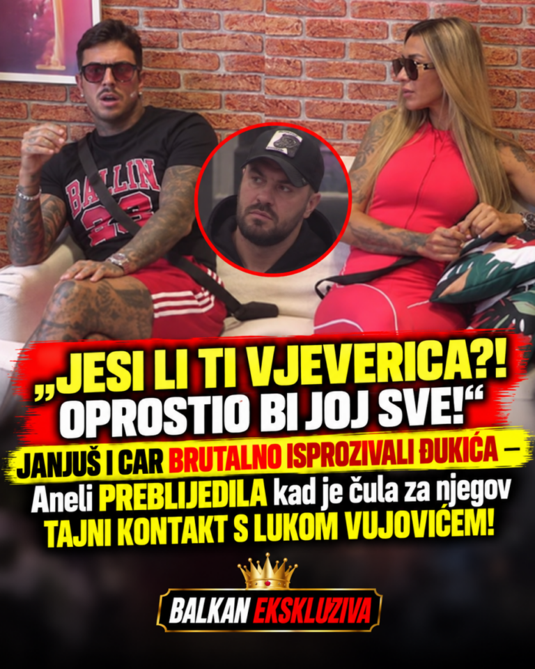 „JESI LI TI VJEVERICA?! OPROSTIO BI JOJ SVE!“ JANJUŠ I CAR BRUTALNO ISPROZIVALI ĐUKIĆA – Aneli PREBLIJEDILA kad je čula za njegov TAJNI KONTAKT S LUKOM VUJOVIĆEM!