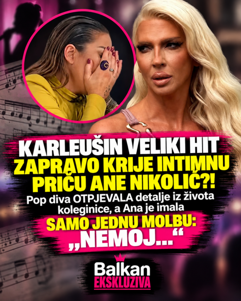 KARLEUŠIN VELIKI HIT ZAPRAVO KRIJE INTIMNU PRIČU ANE NIKOLIĆ?! Pop diva OTPJEVALA detalje iz života koleginice, a Ana je imala SAMO JEDNU MOLBU: „NEMOJ…“