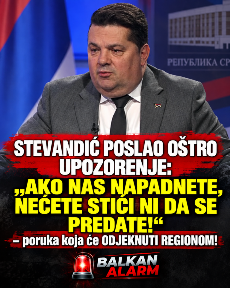 STEVANDIĆ POSLAO OŠTRO UPOZORENJE: „AKO NAS NAPADNETE, NEĆETE STIĆI NI DA SE PREDATE!“ – poruka koja će ODJEKNUTI REGIONOM!
