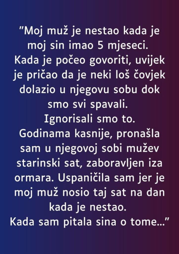 “Moj muž je nestao kada je moj sin imao 5 mjeseci…”