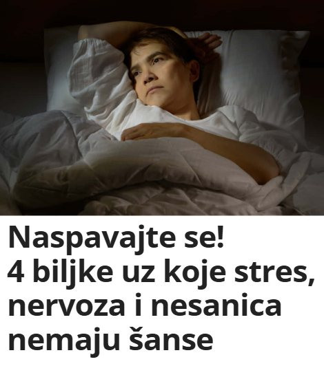 Naspavajte se! 4 biljke uz koje stres, nervoza i nesanica nemaju šanse