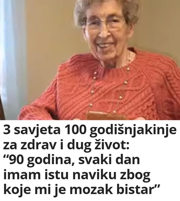 3 savjeta 100 godišnjakinje za zdrav i dug život: “90 godina, svaki dan imam istu naviku zbog koje mi je mozak bistar”