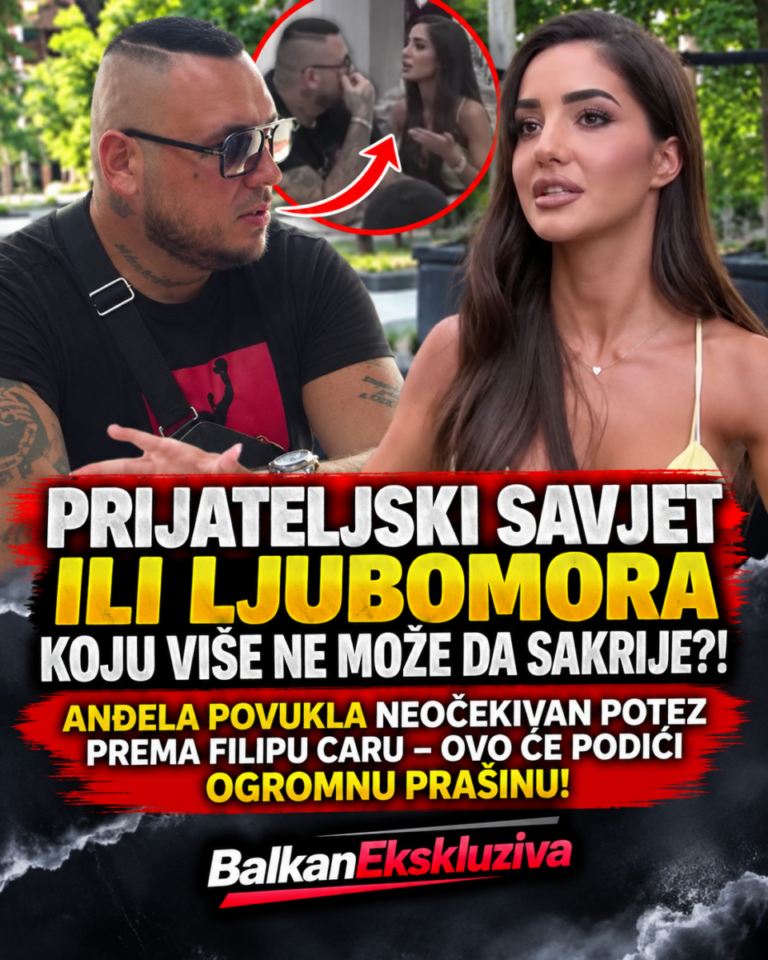 PRIJATELJSKI SAVJET ILI LJUBOMORA KOJU VIŠE NE MOŽE DA SAKRIJE?! ANĐELA POVUKLA NEOČEKIVAN POTEZ PREMA FILIPU CARU – OVO ĆE PODIĆI OGROMNU PRAŠINU!