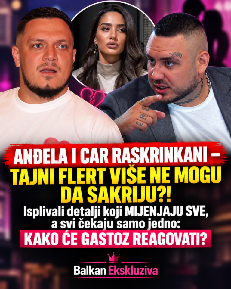 ANĐELA I CAR RASKRINKANI – TAJNI FLERT VIŠE NE MOGU DA SAKRIJU?! Isplivali detalji koji MIJENJAJU SVE, a svi čekaju samo jedno: KAKO ĆE GASTOZ REAGOVATI?