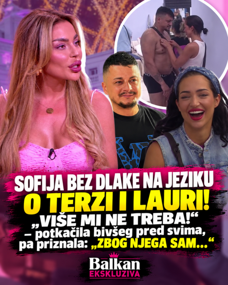 SOFIJA BEZ DLAKE NA JEZIKU O TERZI I LAURI! „VIŠE MI NE TREBA!“ – potkačila bivšeg pred svima, pa priznala: „ZBOG NJEGA SAM…“