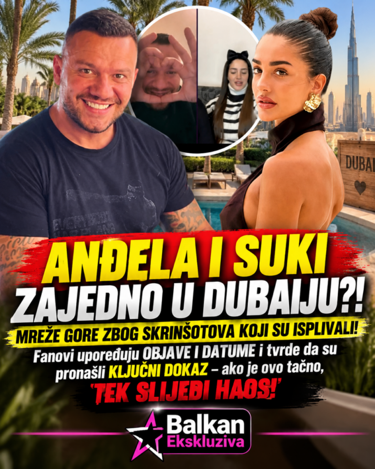 ANĐELA I SUKI ZAJEDNO U DUBAIJU?! MREŽE GORE ZBOG SKRINŠOTOVA KOJI SU ISPLIVALI! Fanovi upoređuju OBJAVE I DATUME i tvrde da su pronašli KLJUČNI DOKAZ – ako je ovo tačno, TEK SLIJEDI HAOS!