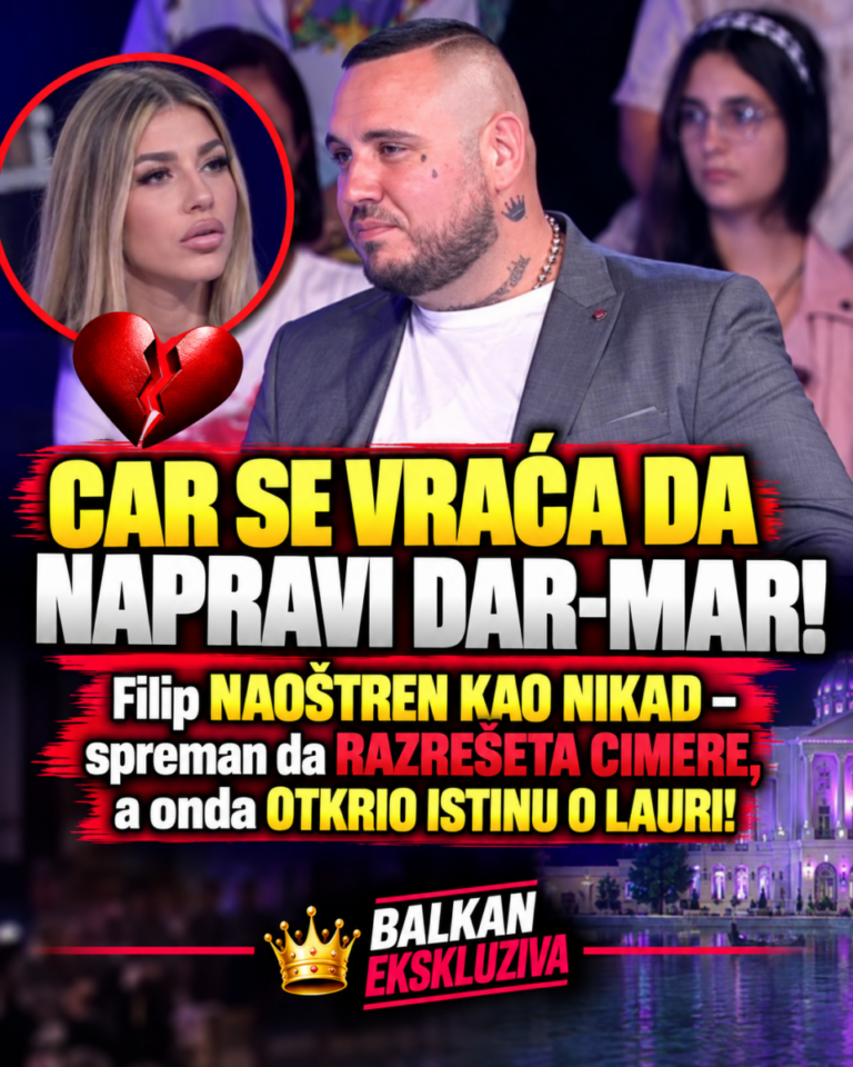 CAR SE VRAĆA DA NAPRAVI DAR-MAR! Filip NAOŠTREN KAO NIKAD – spreman da RAZREŠETA CIMERE, a onda OTKRIO ISTINU O LAURI!