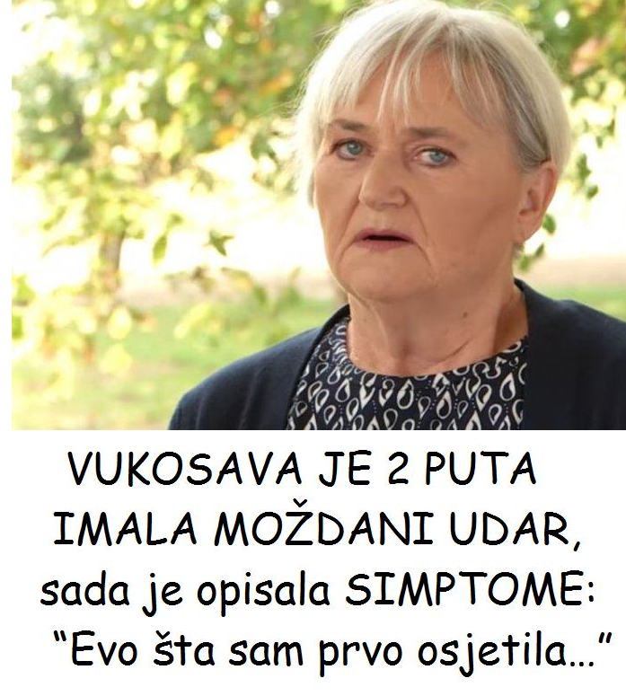 VUKOSAVA JE 2 PUTA IMALA MOŽDANI UDAR, sada je opisala SIMPTOME: “ Evo šta sam prvo osjetila”