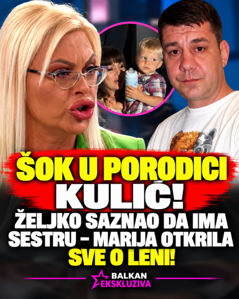 ŠOK U PORODICI KULIĆ! ŽELJKO SAZNAO DA IMA SESTRU – MARIJA OTKRILA SVE O LENI!