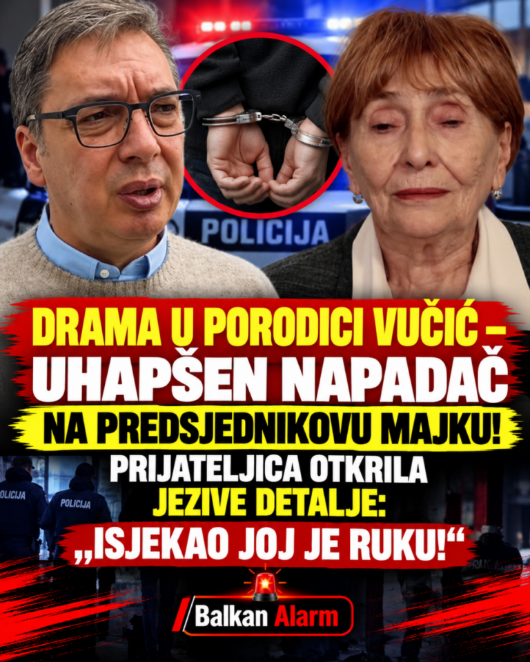 DRAMA U PORODICI VUČIĆ – UHAPŠEN NAPADAČ NA PREDSJEDNIKOVU MAJKU! PRIJATELJICA OTKRILA JEZIVE DETALJE: „ISJEKAO JOJ JE RUKU!“