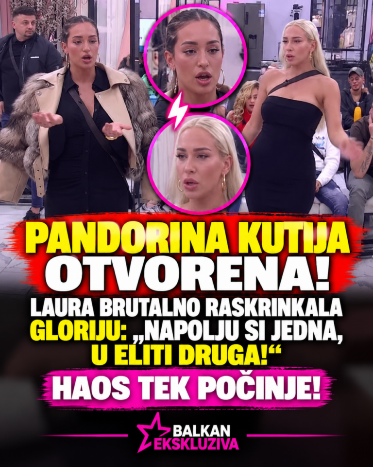 PANDORINA KUTIJA OTVORENA! LAURA BRUTALNO RASKRINKALA GLORIJU: „NAPOLJU SI JEDNA, U ELITI DRUGA!“ HAOS TEK POČINJE!