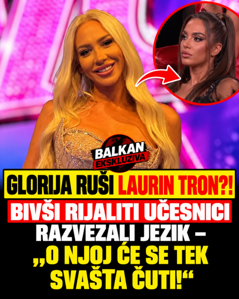 GLORIJA RUŠI LAURIN TRON?! BIVŠI RIJALITI UČESNICI RAZVEZALI JEZIK – „O NJOJ ĆE SE TEK SVAŠTA ČUTI!“