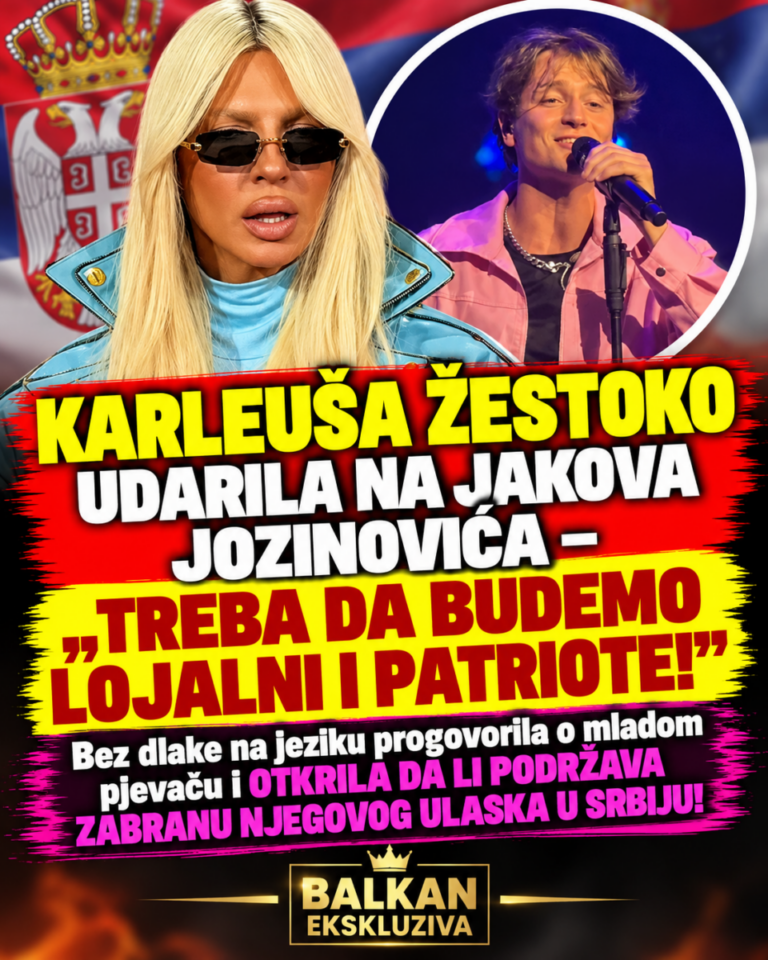 KARLEUŠA ŽESTOKO UDARILA NA JAKOVA JOZINOVIĆA – „TREBA DA BUDEMO LOJALNI I PATRIOTE!“ Bez dlake na jeziku progovorila o mladom pjevaču i OTKRILA DA LI PODRŽAVA ZABRANU NJEGOVOG ULASKA U SRBIJU!