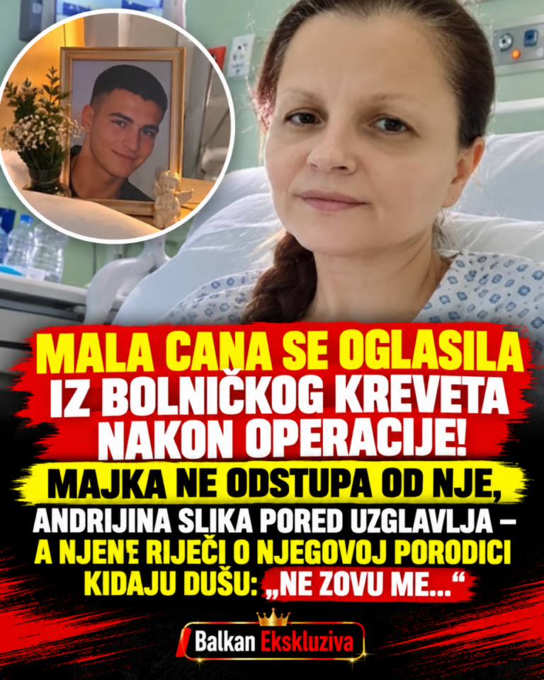 MALA CANA SE OGLASILA IZ BOLNIČKOG KREVETA NAKON OPERACIJE! MAJKA NE ODSTUPA OD NJE, ANDRIJINA SLIKA PORED UZGLAVLJA – A NJENE RIJEČI O NJEGOVOJ PORODICI KIDAJU DUŠU: „NE ZOVU ME…“