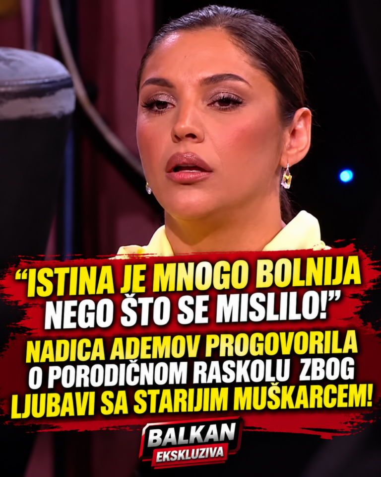 „ISTINA JE MNOGO BOLNIJA NEGO ŠTO SE MISLILO!“ NADICA ADEMOV PROGOVORILA O PORODIČNOM RASKOLU ZBOG LJUBAVI SA STARIJIM MUŠKARCEM!
