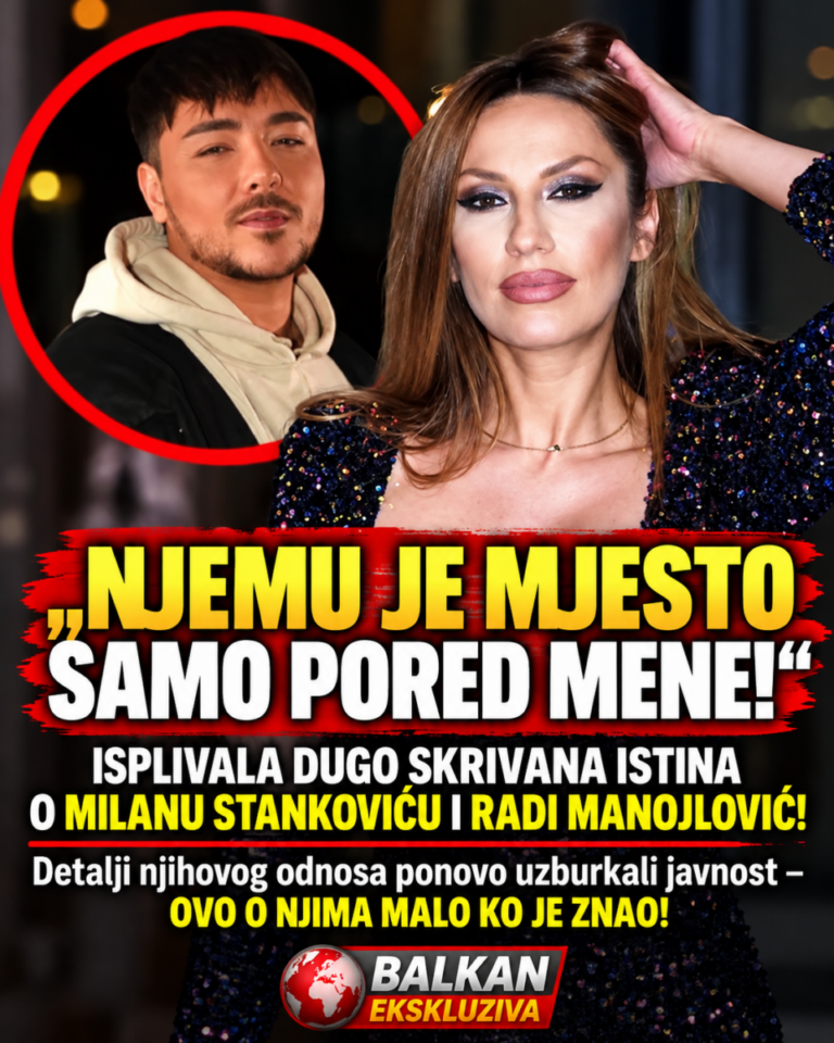 „NJEMU JE MJESTO SAMO PORED MENE!“ ISPLIVALA DUGO SKRIVANA ISTINA O MILANU STANKOVIĆU I RADI MANOJLOVIĆ! Detalji njihovog odnosa ponovo uzburkali javnost – OVO O NJIMA MALO KO JE ZNAO!